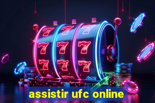 assistir ufc online